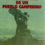 La Infame Dictadura y la Gesta Cívica de un Pueblo Campesino