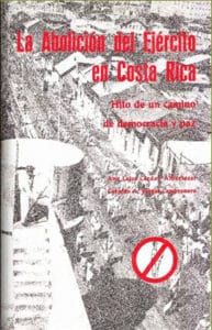 La Abolición del ejército en Costa Rica: Hito de un camino de democracia y Paz