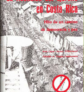 La Abolición del ejército en Costa Rica: Hito de un camino de democracia y Paz