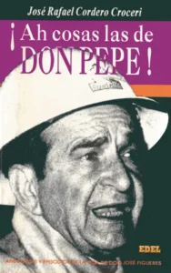¡Ah cosas las de don Pepe!